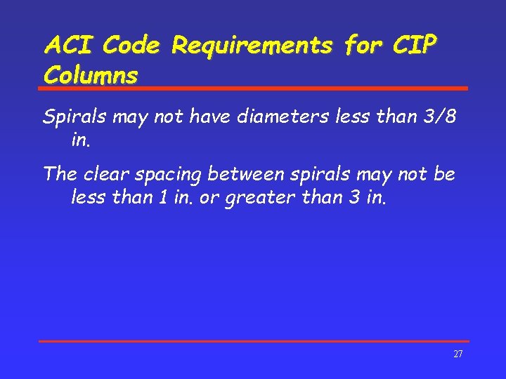 ACI Code Requirements for CIP Columns Spirals may not have diameters less than 3/8