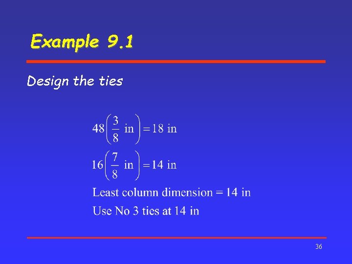 Example 9. 1 Design the ties 36 