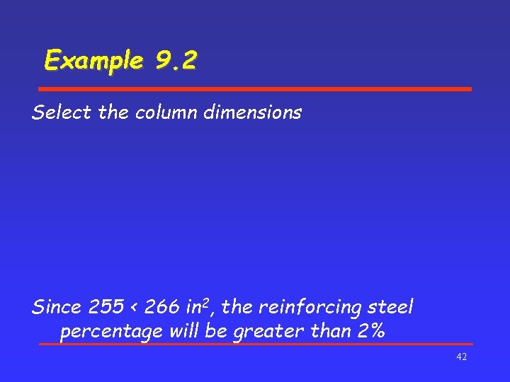 Example 9. 2 Select the column dimensions Since 255 < 266 in 2, the