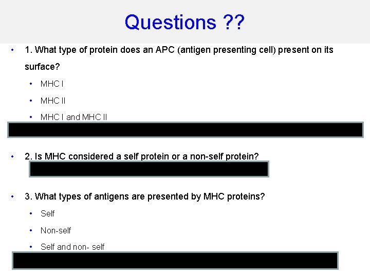 Questions ? ? • 1. What type of protein does an APC (antigen presenting