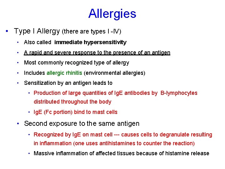 Allergies • Type I Allergy (there are types I -IV) • Also called immediate