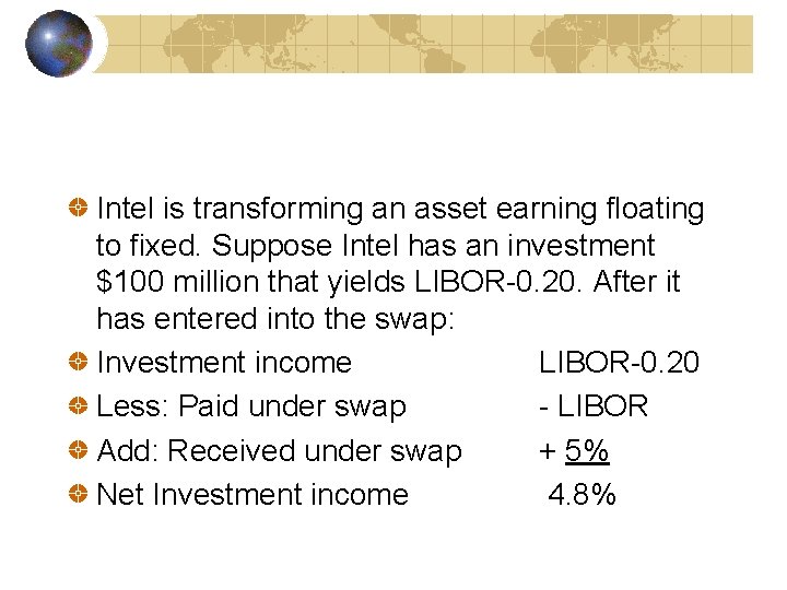 Intel is transforming an asset earning floating to fixed. Suppose Intel has an investment