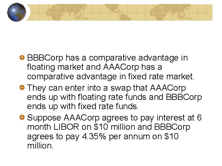 BBBCorp has a comparative advantage in floating market and AAACorp has a comparative advantage