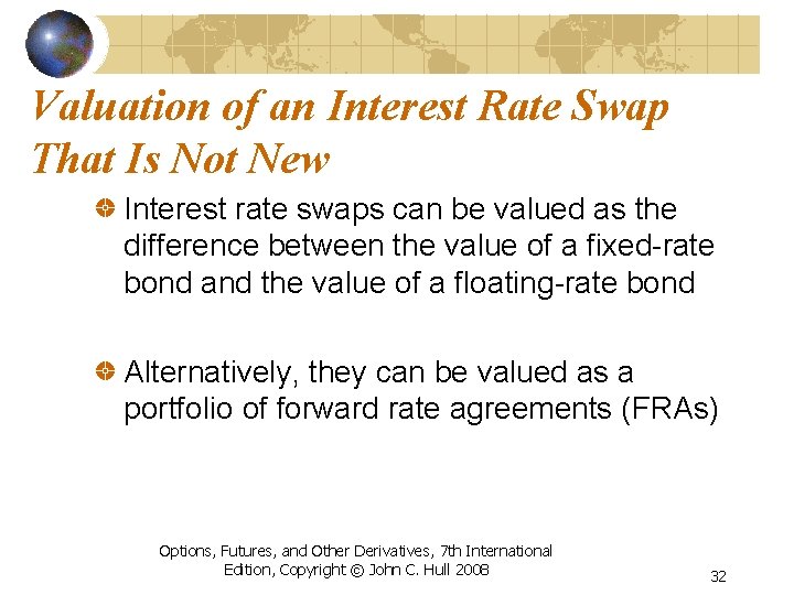 Valuation of an Interest Rate Swap That Is Not New Interest rate swaps can