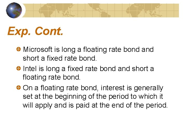 Exp. Cont. Microsoft is long a floating rate bond and short a fixed rate