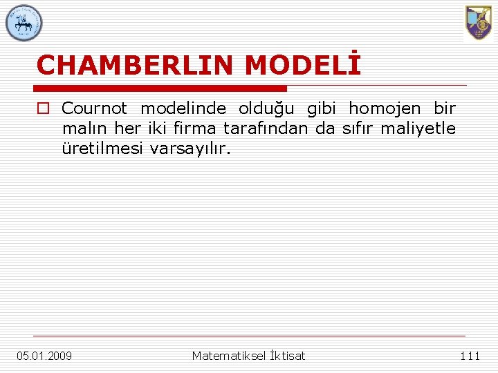 CHAMBERLIN MODELİ o Cournot modelinde olduğu gibi homojen bir malın her iki firma tarafından