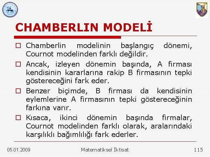 CHAMBERLIN MODELİ o Chamberlin modelinin başlangıç dönemi, Cournot modelinden farklı değildir. o Ancak, izleyen