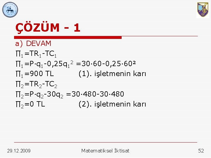 ÇÖZÜM - 1 a) DEVAM ∏ 1=TR 1 -TC 1 ∏ 1=P∙q 1 -0,