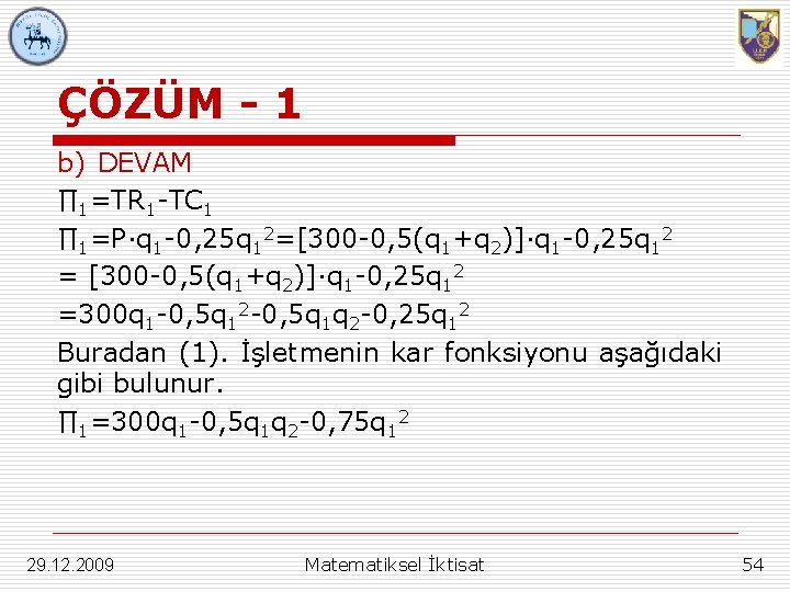 ÇÖZÜM - 1 b) DEVAM ∏ 1=TR 1 -TC 1 ∏ 1=P∙q 1 -0,