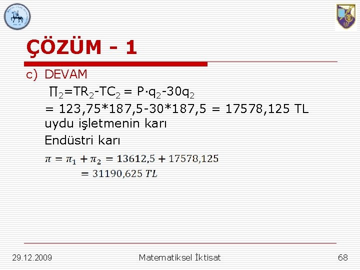 ÇÖZÜM - 1 c) DEVAM ∏ 2=TR 2 -TC 2 = P∙q 2 -30