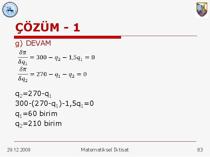 ÇÖZÜM - 1 g) DEVAM q 2=270 -q 1 300 -(270 -q 1)-1, 5