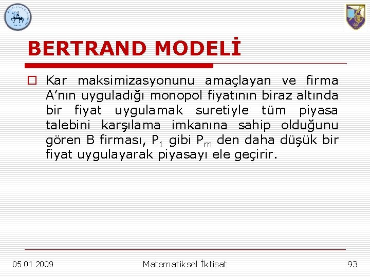 BERTRAND MODELİ o Kar maksimizasyonunu amaçlayan ve firma A’nın uyguladığı monopol fiyatının biraz altında