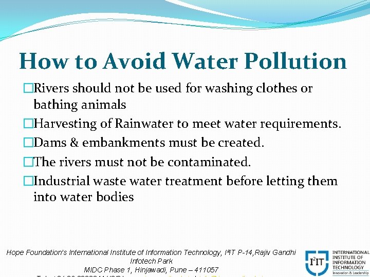 How to Avoid Water Pollution �Rivers should not be used for washing clothes or