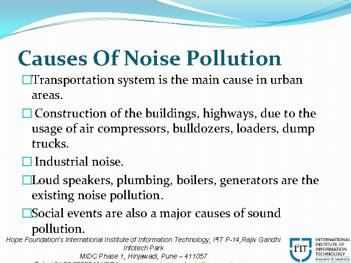 Causes Of Noise Pollution �Transportation system is the main cause in urban areas. �