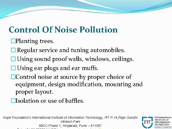 Control Of Noise Pollution �Planting trees. � Regular service and tuning automobiles. � Using