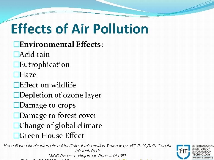 Effects of Air Pollution �Environmental Effects: �Acid rain �Eutrophication �Haze �Effect on wildlife �Depletion