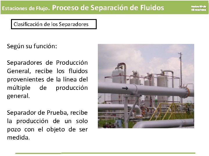 Estaciones de Flujo. Proceso de Separación de Fluidos Clasificación de los Separadores Según su