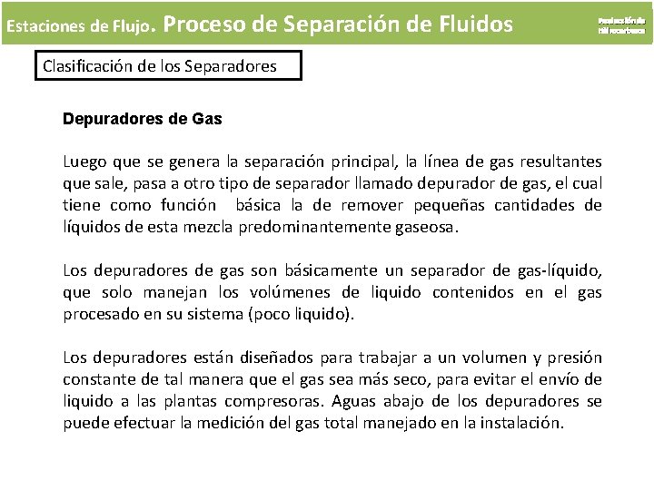 Estaciones de Flujo. Proceso de Separación de Fluidos Producción de Hidrocarburos Clasificación de los