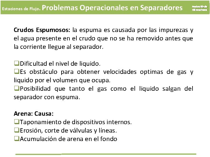 Estaciones de Flujo. Problemas Operacionales en Separadores Producción de Hidrocarburos Crudos Espumosos: la espuma