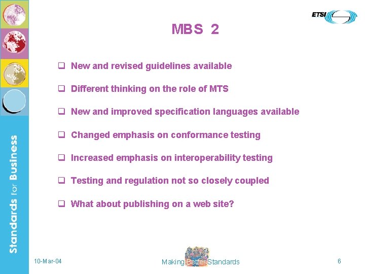 MBS 2 q New and revised guidelines available q Different thinking on the role