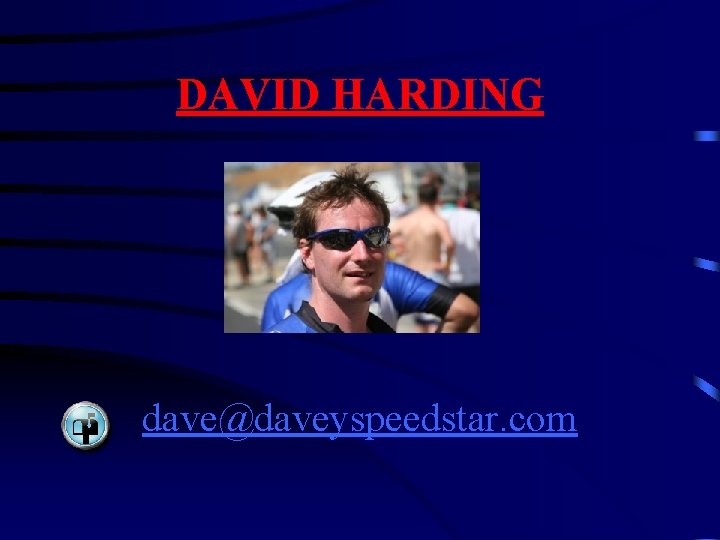 DAVID HARDING dave@daveyspeedstar. com 