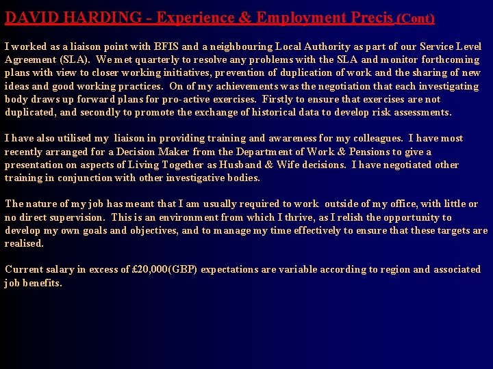 DAVID HARDING - Experience & Employment Precis (Cont) I worked as a liaison point