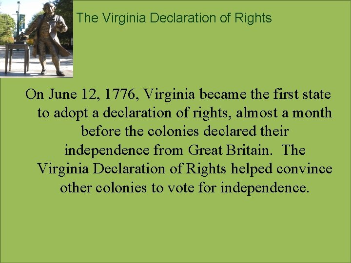 The Virginia Declaration of Rights On June 12, 1776, Virginia became the first state