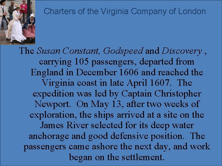 Charters of the Virginia Company of London The Susan Constant, Godspeed and Discovery ,