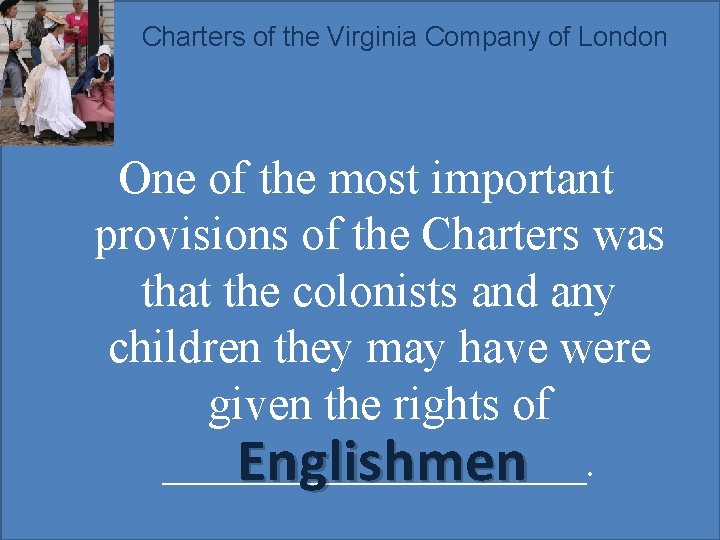 Charters of the Virginia Company of London One of the most important provisions of