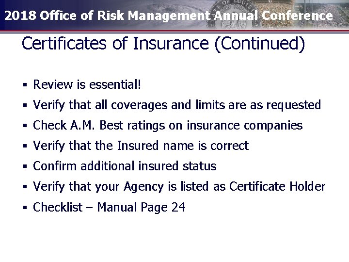 2018 Office of Risk Management Annual Conference Certificates of Insurance (Continued) § Review is