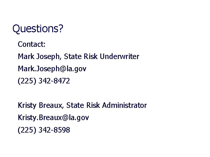 2018 Office of Risk Management Annual Conference Questions? Contact: Mark Joseph, State Risk Underwriter