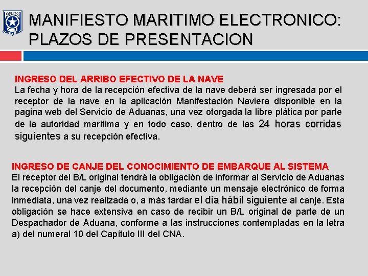 MANIFIESTO MARITIMO ELECTRONICO: PLAZOS DE PRESENTACION INGRESO DEL ARRIBO EFECTIVO DE LA NAVE La