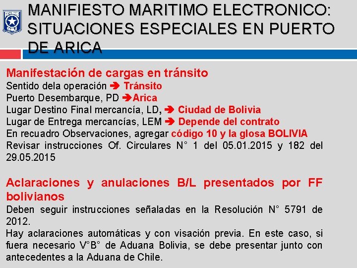 MANIFIESTO MARITIMO ELECTRONICO: SITUACIONES ESPECIALES EN PUERTO DE ARICA Manifestación de cargas en tránsito