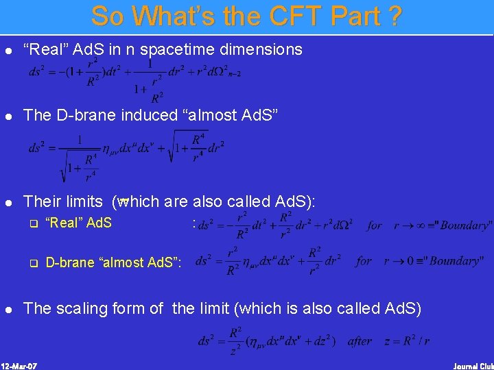 So What’s the CFT Part ? l “Real” Ad. S in n spacetime dimensions So What’s the CFT Part ? l “Real” Ad. S in n spacetime dimensions