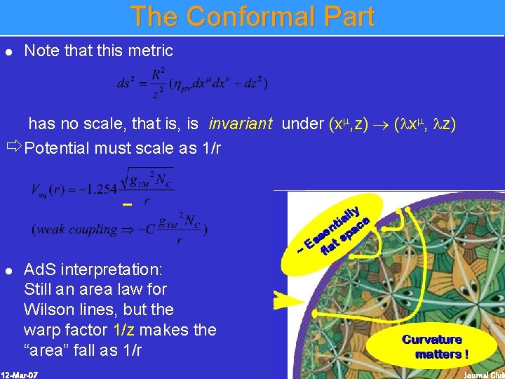 The Conformal Part l Note that this metric has no scale, that is, is The Conformal Part l Note that this metric has no scale, that is, is
