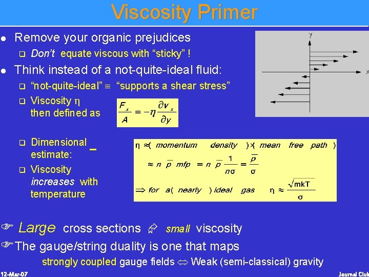 Viscosity Primer l Remove your organic prejudices q l Don’t equate viscous with “sticky” Viscosity Primer l Remove your organic prejudices q l Don’t equate viscous with “sticky”