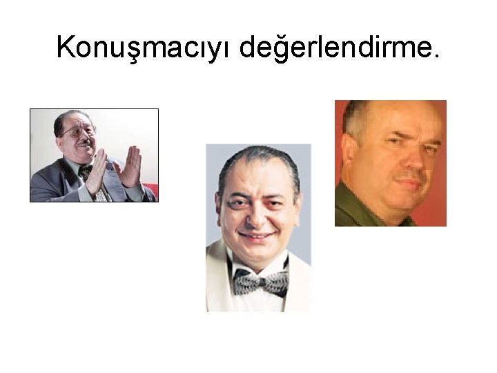 Konuşmacıyı değerlendirme. 