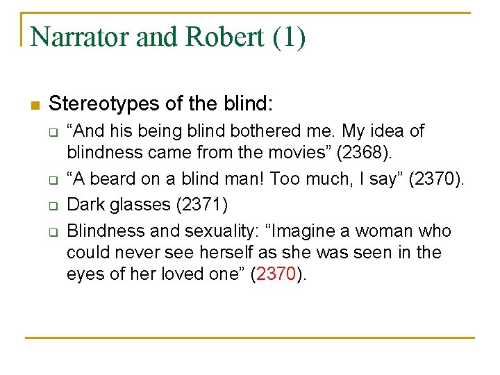 Narrator and Robert (1) n Stereotypes of the blind: q q “And his being