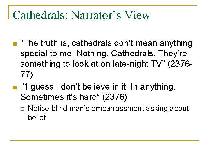 Cathedrals: Narrator’s View n n “The truth is, cathedrals don’t mean anything special to