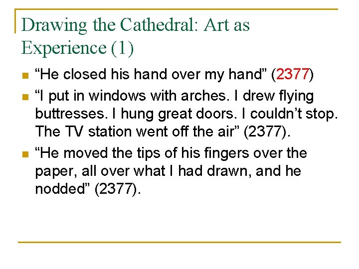 Drawing the Cathedral: Art as Experience (1) n n n “He closed his hand