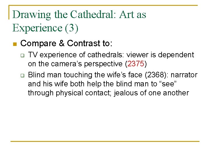Drawing the Cathedral: Art as Experience (3) n Compare & Contrast to: q q