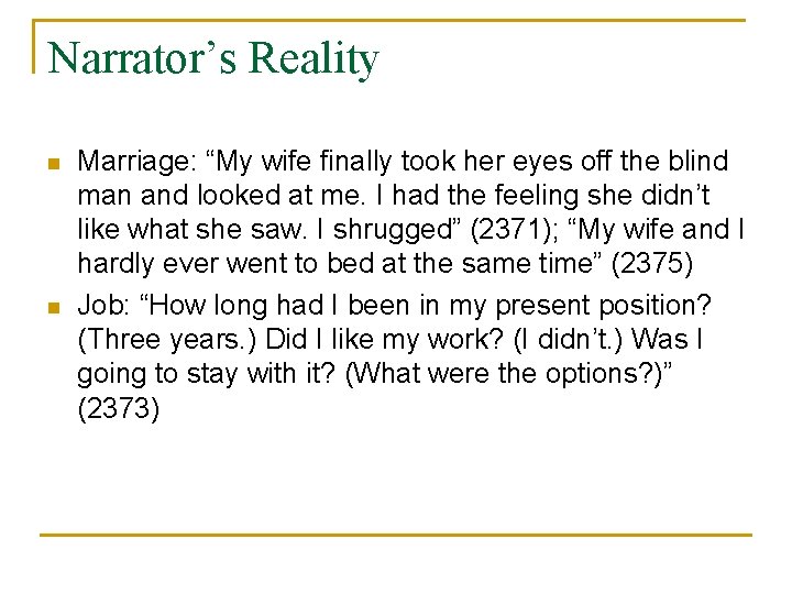 Narrator’s Reality n n Marriage: “My wife finally took her eyes off the blind