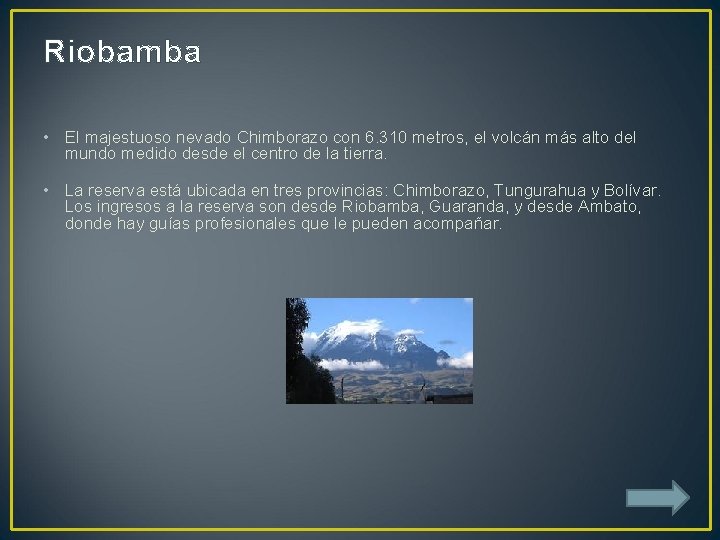 Riobamba • El majestuoso nevado Chimborazo con 6. 310 metros, el volcán más alto