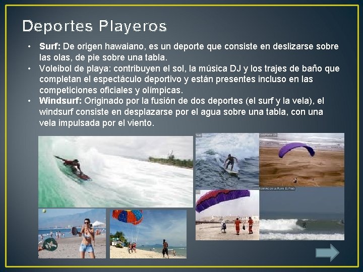 Deportes Playeros • Surf: De origen hawaiano, es un deporte que consiste en deslizarse