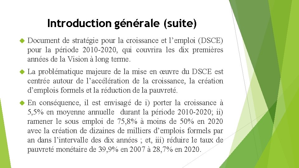 Introduction générale (suite) Document de stratégie pour la croissance et l’emploi (DSCE) pour la
