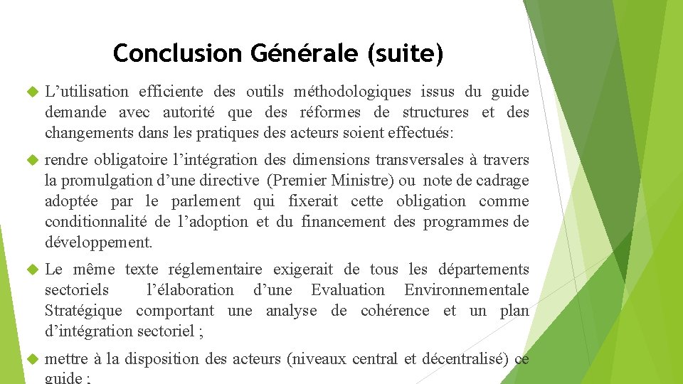 Conclusion Générale (suite) L’utilisation efficiente des outils méthodologiques issus du guide demande avec autorité