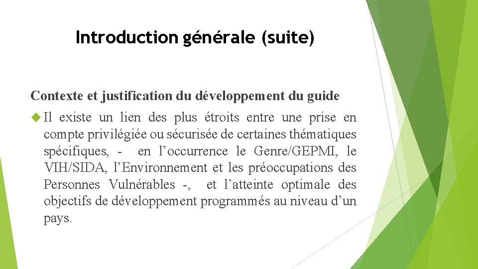 Introduction générale (suite) Contexte et justification du développement du guide Il existe un lien