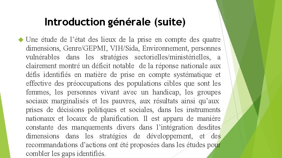 Introduction générale (suite) Une étude de l’état des lieux de la prise en compte