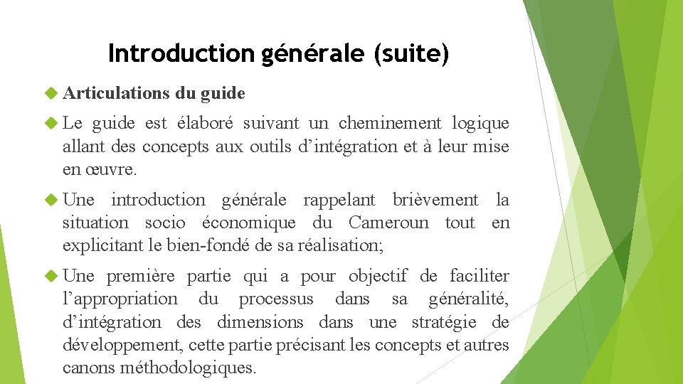 Introduction générale (suite) Articulations du guide Le guide est élaboré suivant un cheminement logique