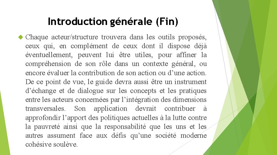 Introduction générale (Fin) Chaque acteur/structure trouvera dans les outils proposés, ceux qui, en complément